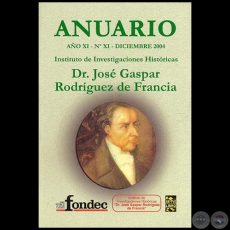 ANUARIO - AÑO XI – N° XI - DICIEMBRE 2004 - “DR. JOSÉ GASPAR RODRÍGUEZ DE FRANCIA”
